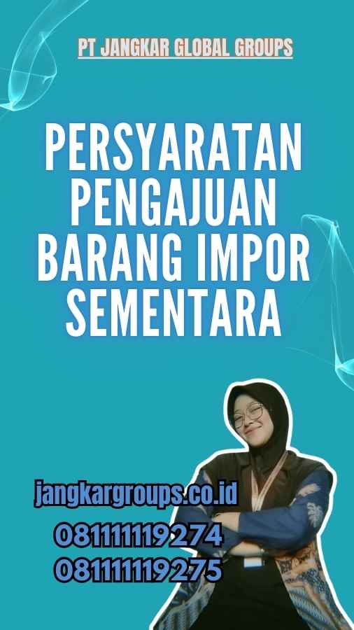 Persyaratan Proses Pengajuan Barang Impor Sementara