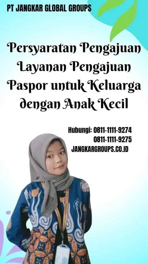 Persyaratan Pengajuan Layanan Pengajuan Paspor untuk Keluarga dengan Anak Kecil