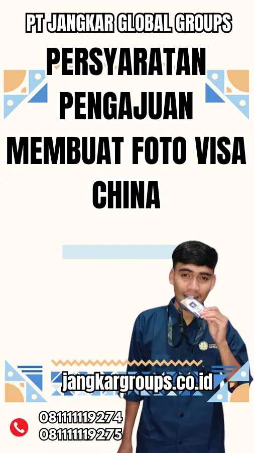 Persyaratan Pengajuan Membuat Foto Visa China