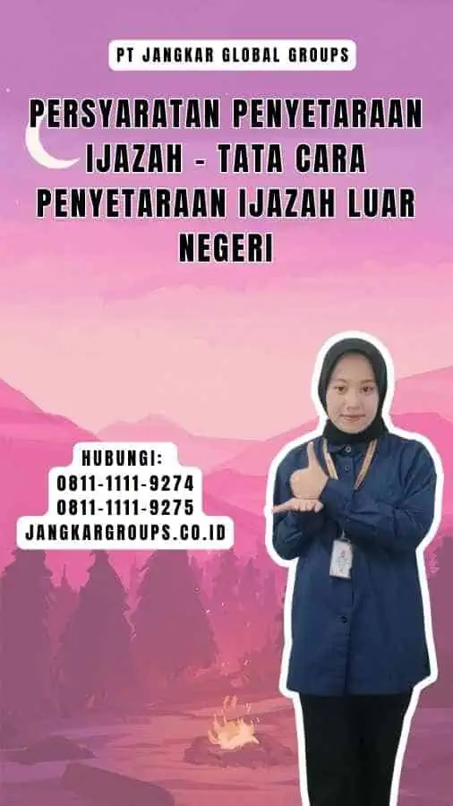 Persyaratan Penyetaraan Ijazah - Tata Cara Penyetaraan Ijazah Luar Negeri