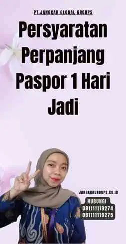 Persyaratan Perpanjang Paspor 1 Hari Jadi