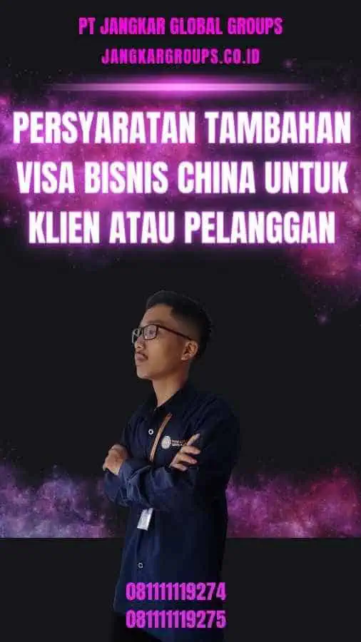 Persyaratan Tambahan Visa Bisnis China untuk Klien atau Pelanggan