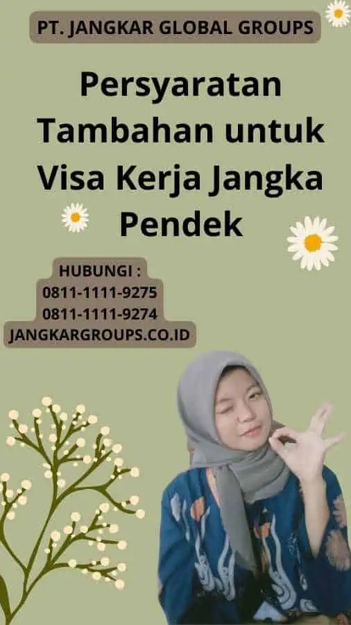 Persyaratan Tambahan untuk Visa Kerja Jangka Pendek