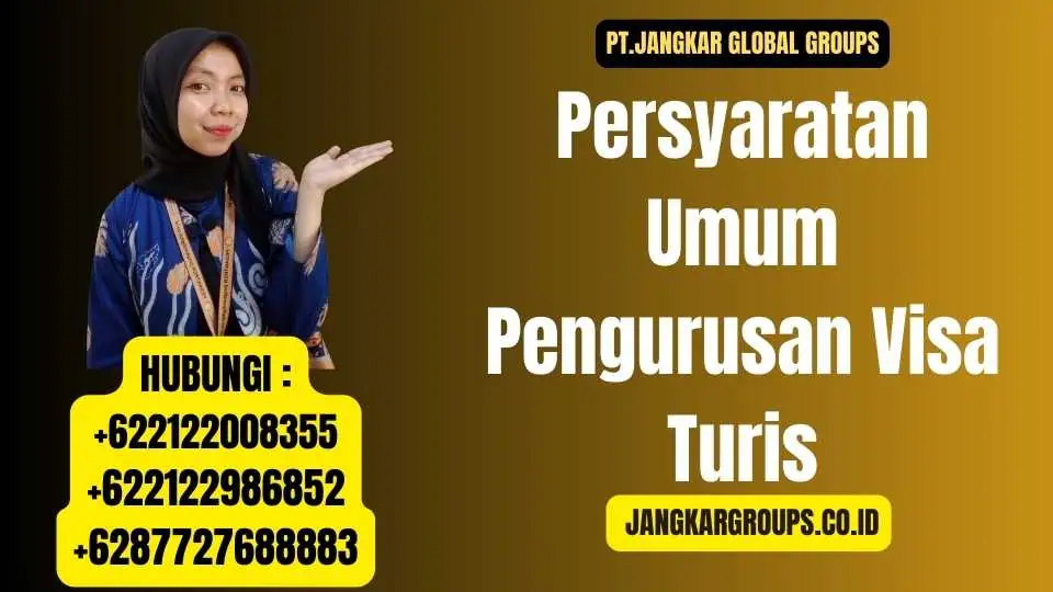 Persyaratan Umum Pengurusan Visa Turis