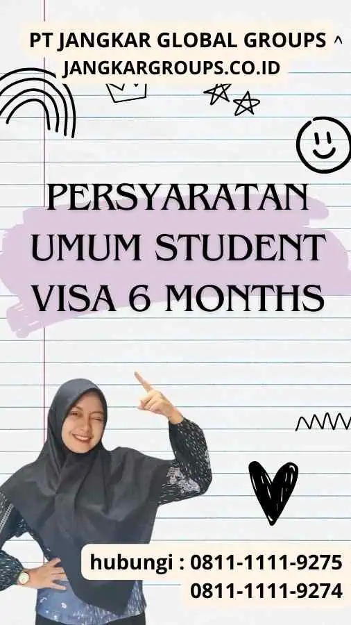 Persyaratan Umum Student Visa 6 Months