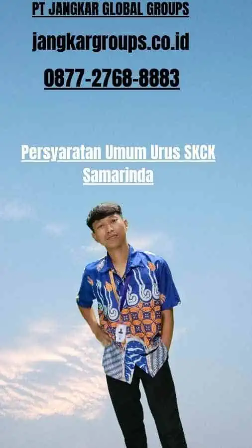 Persyaratan Umum Urus SKCK Samarinda