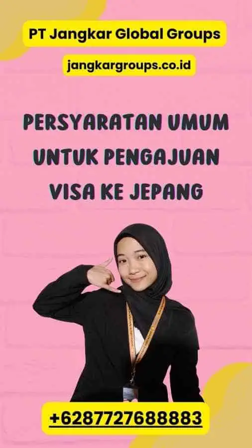 Persyaratan Umum untuk pengajuan visa ke Jepang