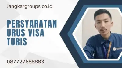 Persyaratan Urus Visa Turis