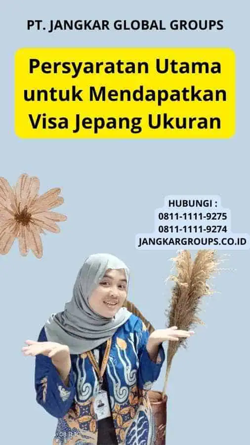 Persyaratan Utama untuk Mendapatkan Visa Jepang Ukuran