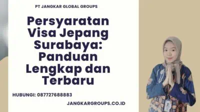 Persyaratan Visa Jepang Surabaya Panduan Lengkap dan Terbaru