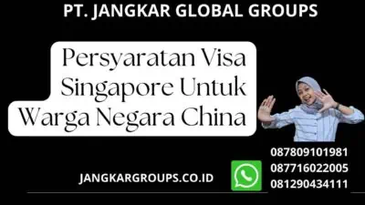 Persyaratan Visa Singapore Untuk Warga Negara China