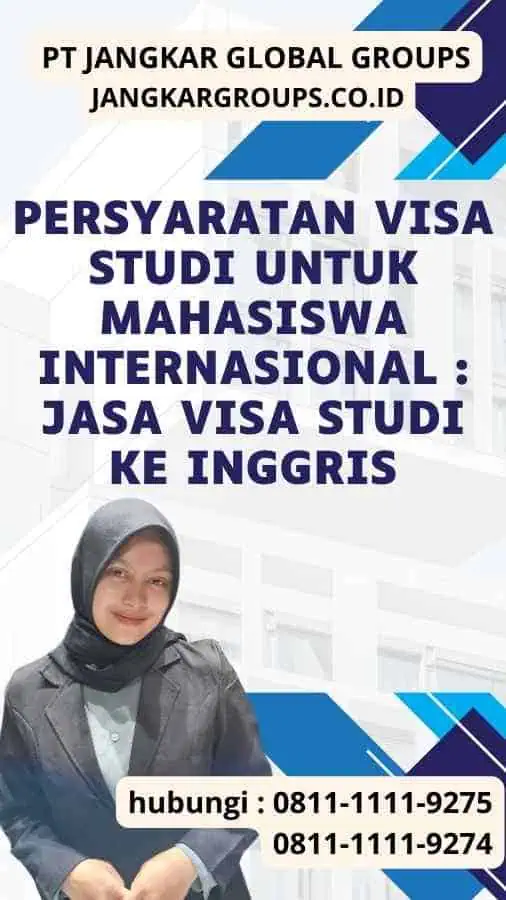 Persyaratan Visa Studi untuk Mahasiswa Internasional Jasa Visa Studi Ke Inggris