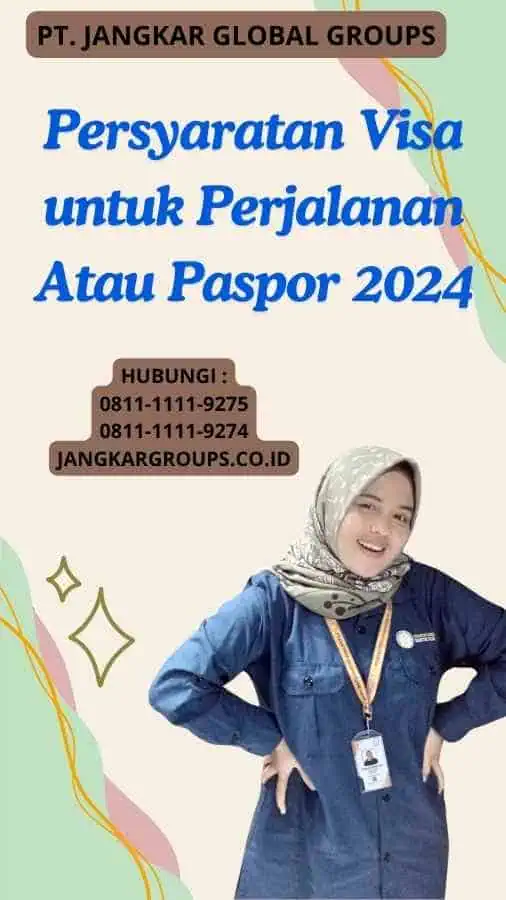 Persyaratan Visa untuk Perjalanan Atau Paspor 2024