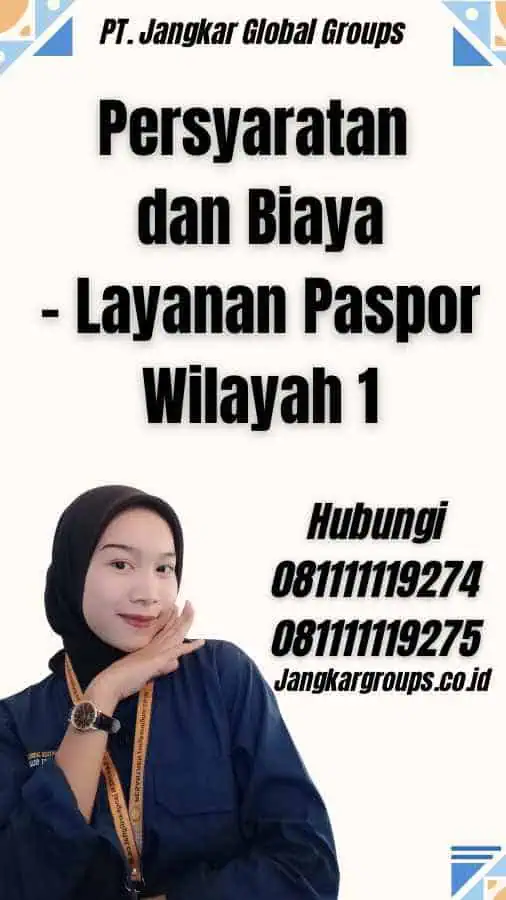 Persyaratan dan Biaya - Layanan Paspor Wilayah 1