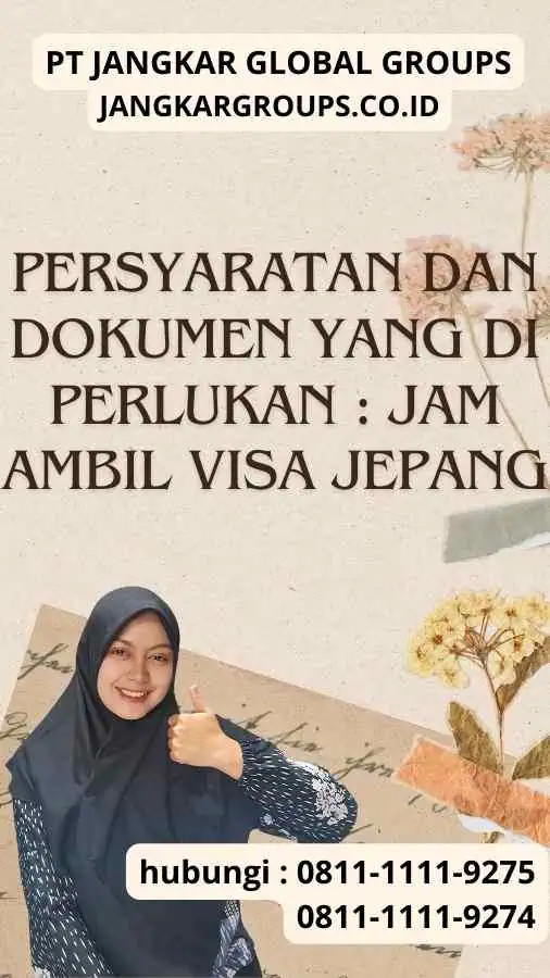 Persyaratan dan Dokumen yang Di perlukan Jam Ambil Visa Jepang