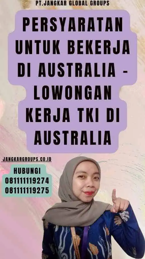 Persyaratan untuk Bekerja di Australia - Lowongan Kerja TKI di Australia