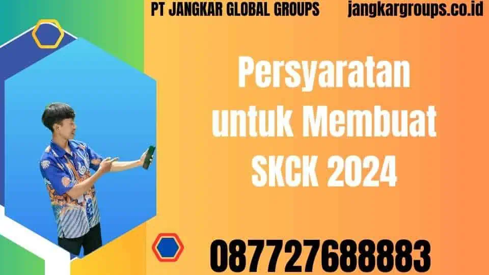 Persyaratan untuk Membuat  SKCK 2024