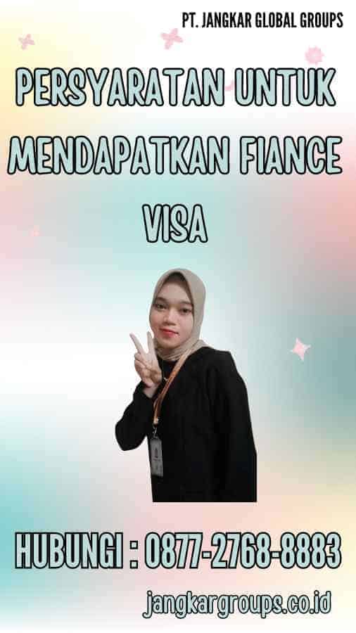 Persyaratan untuk Mendapatkan Fiance Visa