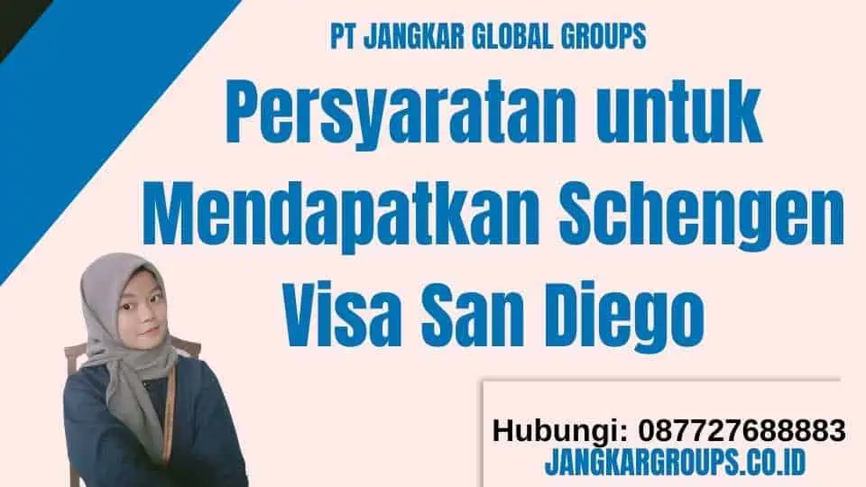 Persyaratan untuk Mendapatkan Schengen Visa San Diego