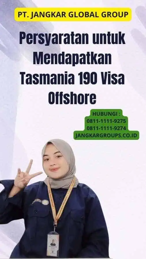 Persyaratan untuk Mendapatkan Tasmania 190 Visa Offshore