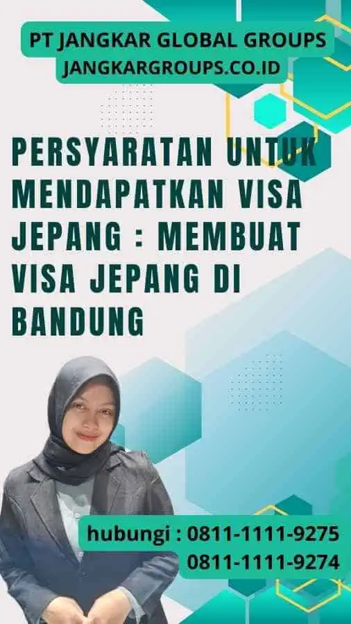 Persyaratan untuk Mendapatkan Visa Jepang Membuat Visa Jepang di Bandung