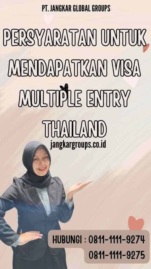 Persyaratan untuk Mendapatkan Visa Multiple Entry Thailand