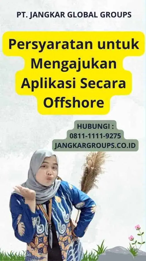 Persyaratan untuk Mengajukan Aplikasi Secara Offshore