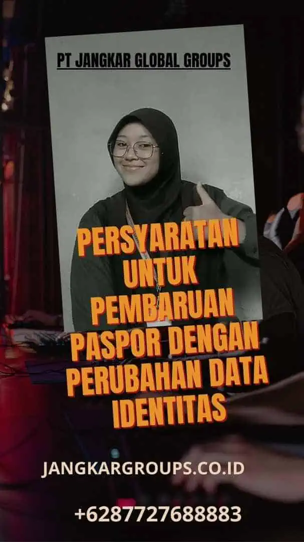 Persyaratan untuk Pembaruan Paspor dengan Perubahan Data Identitas