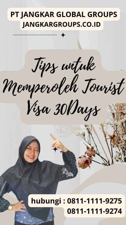 Tips untuk Memperoleh Tourist Visa 30Days