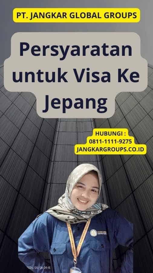 Persyaratan untuk Visa Ke Jepang