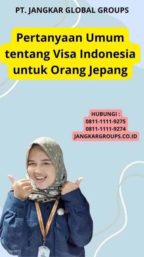 Pertanyaan Umum tentang Visa Indonesia untuk Orang Jepang