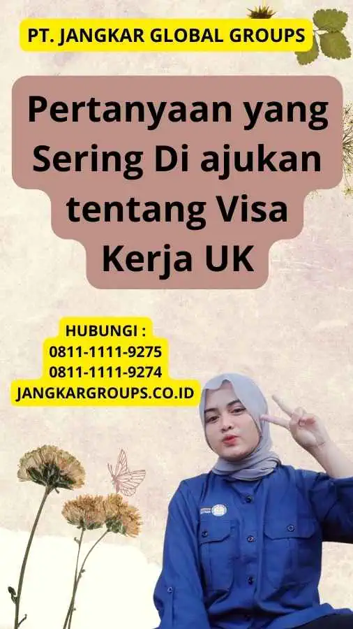 Pertanyaan yang Sering Di ajukan tentang Visa Kerja UK