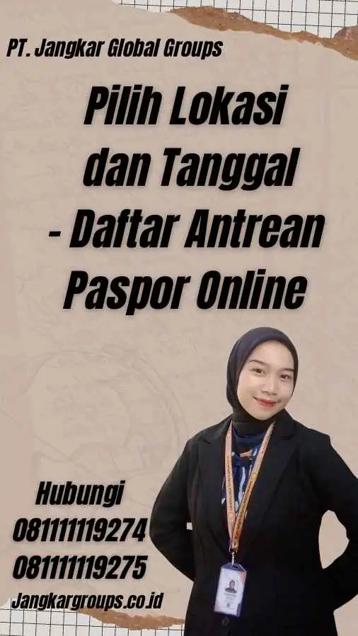 Pilih Lokasi dan Tanggal - Daftar Antrean Paspor Online