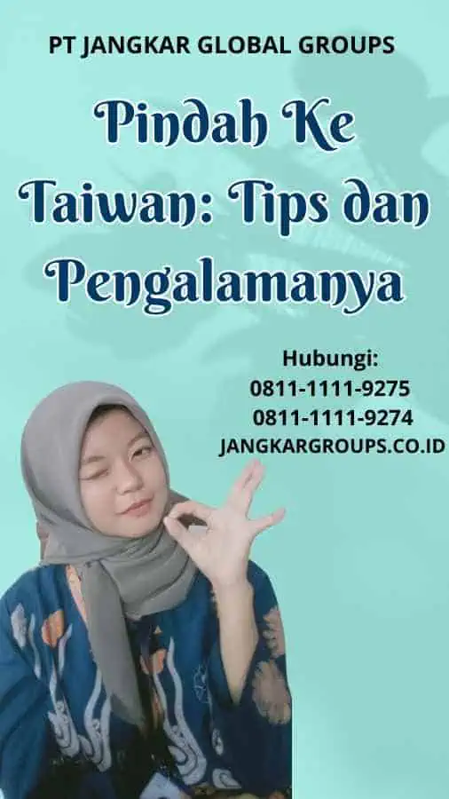 Pindah Ke Taiwan Tips dan Pengalamanya