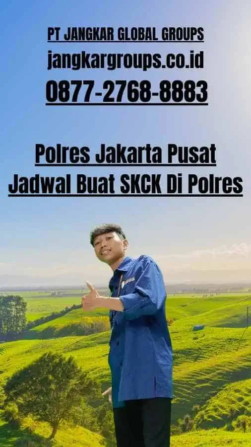 Polres Jakarta Pusat Jadwal Buat SKCK Di Polres