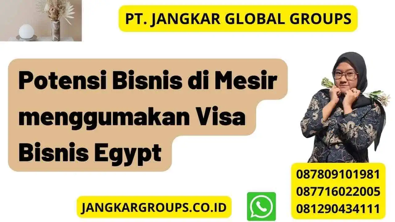 Potensi Bisnis di Mesir menggumakan Visa Bisnis Egypt