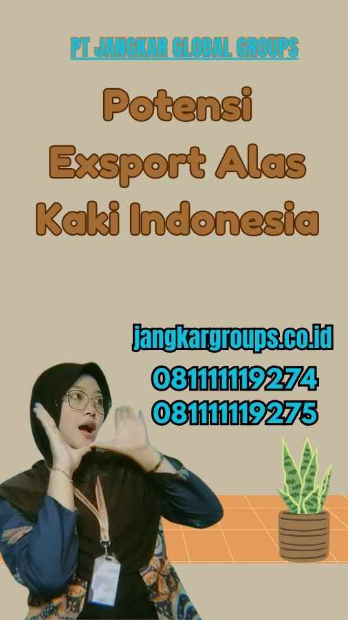 Potensi Exsport Alas Kaki Indonesia