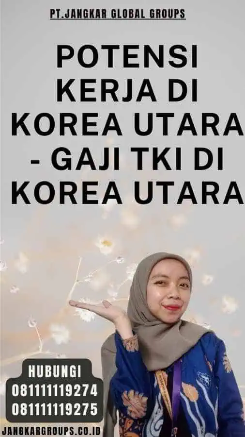 Potensi Kerja di Korea Utara - Gaji TKI Di Korea Utara