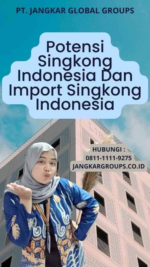 Potensi Singkong Indonesia Dan Import Singkong Indonesia