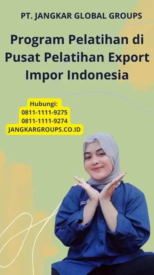 Program Pelatihan di Pusat Pelatihan Export Impor Indonesia