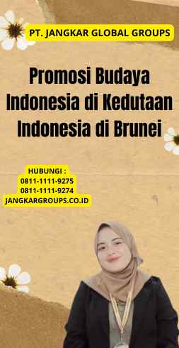 Promosi Budaya Indonesia di Kedutaan Indonesia di Brunei