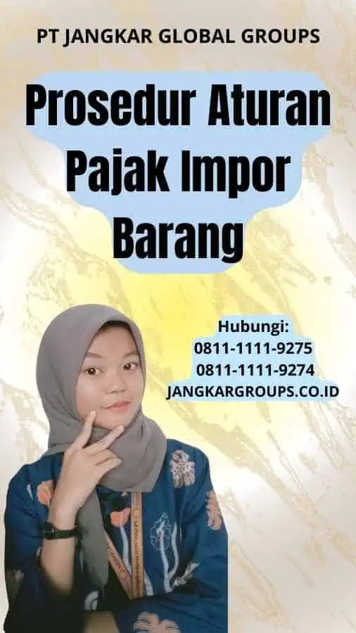 Prosedur Aturan Pajak Impor Barang