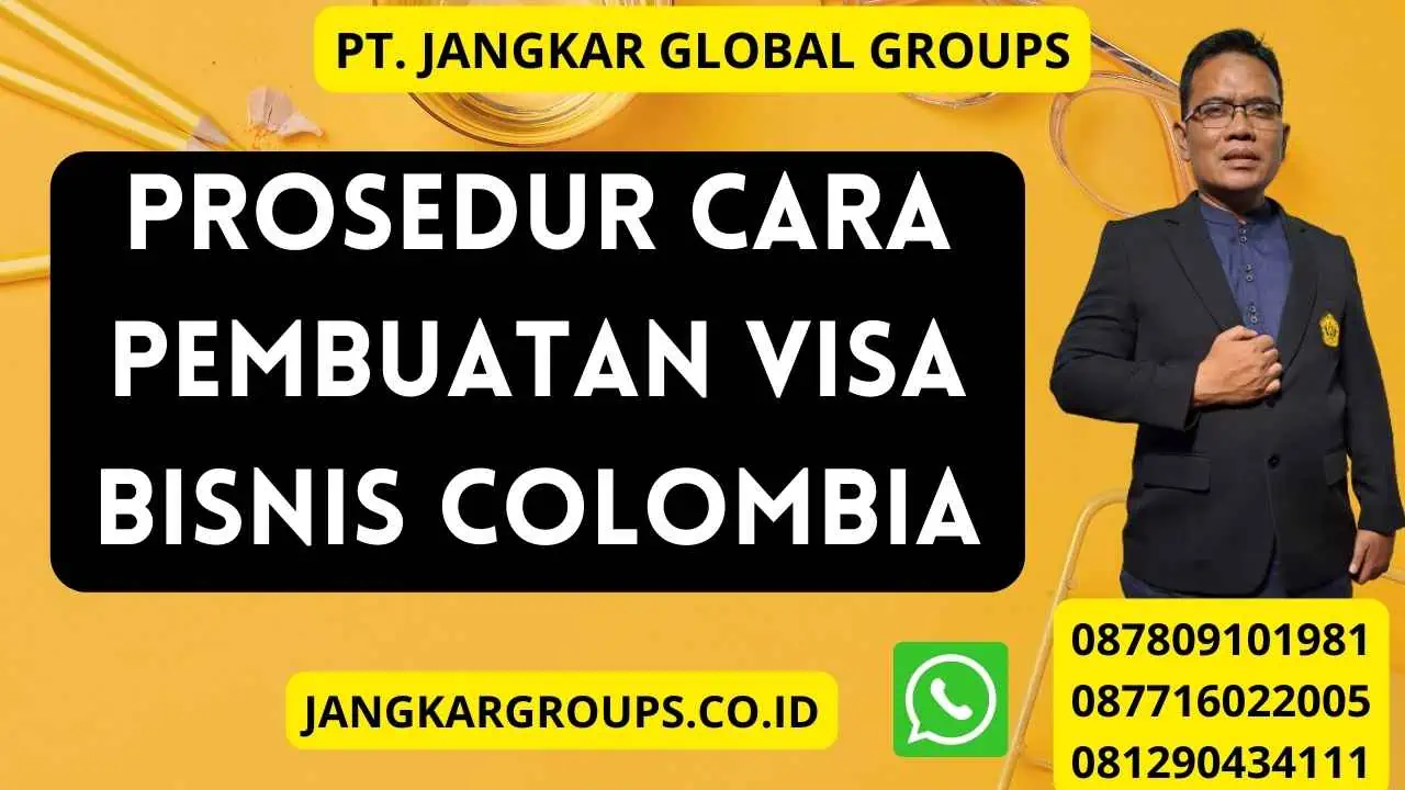 Prosedur Cara Pembuatan Visa Bisnis Colombia