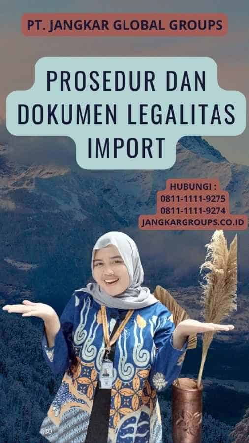 Prosedur Dan Dokumen Legalitas Import