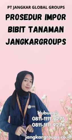 Prosedur Impor Bibit Tanaman Jangkargroups