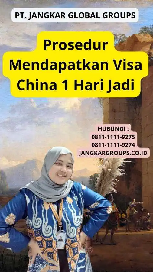 Prosedur Mendapatkan Visa China 1 Hari Jadi