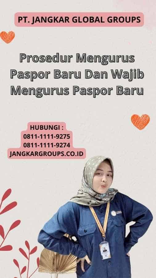 Prosedur Mengurus Paspor Baru Dan Wajib Mengurus Paspor Baru