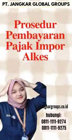 Prosedur Pembayaran Pajak Impor Alkes