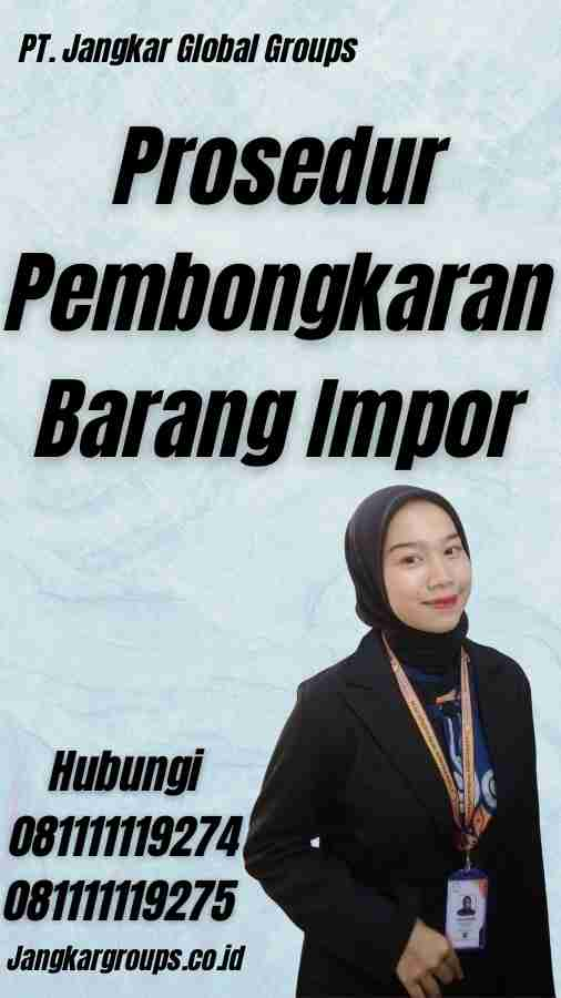 Prosedur Pembongkaran Barang Impor