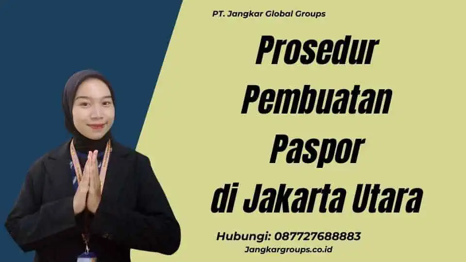 Prosedur Pembuatan Paspor di Jakarta Utara